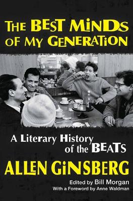 The Best Minds of My Generation by Allen Ginsberg