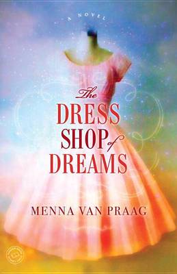 The Dress Shop of Dreams by Menna van Praag