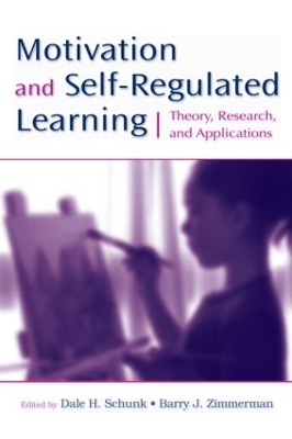 Motivation and Self-Regulated Learning by Dale H. Schunk