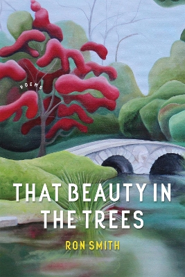 That Beauty in the Trees: Poems book