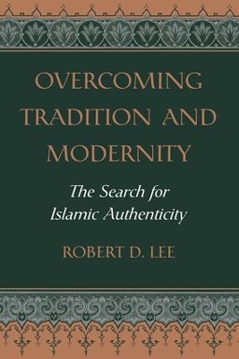 Overcoming Tradition And Modernity by Robert D. Lee