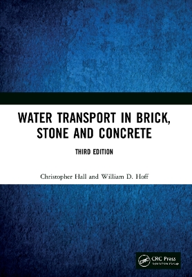 Water Transport in Brick, Stone and Concrete by Christopher Hall