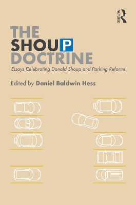 The Shoup Doctrine: Essays Celebrating Donald Shoup and Parking Reforms book