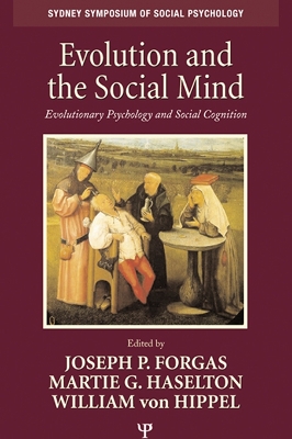 Evolution and the Social Mind: Evolutionary Psychology and Social Cognition book