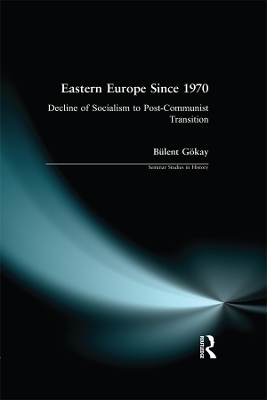 Eastern Europe Since 1970: Decline of Socialism to Post-Communist Transition book