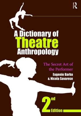 A Dictionary of Theatre Anthropology by Eugenio Barba