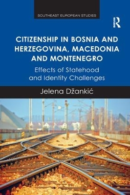 Citizenship in Bosnia and Herzegovina, Macedonia and Montenegro by Jelena Džankic