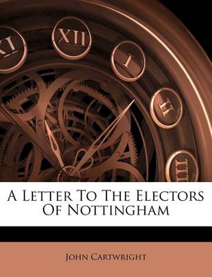 A Letter to the Electors of Nottingham book