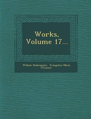 Works, Volume 17... by William Shakespeare