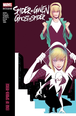 Spider-Gwen: Ghost-Spider Modern Era Epic Collection: Edge of Spider-Verse book