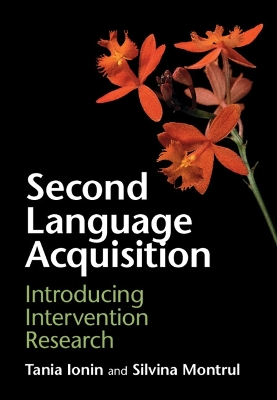 Second Language Acquisition: Introducing Intervention Research by Tania Ionin