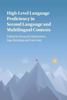 High-Level Language Proficiency in Second Language and Multilingual Contexts by Kenneth Hyltenstam