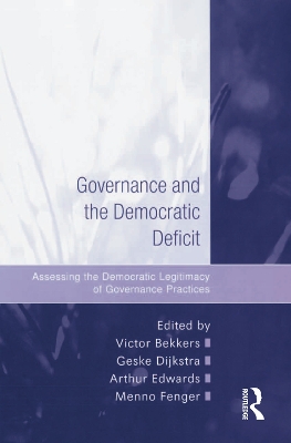 Governance and the Democratic Deficit: Assessing the Democratic Legitimacy of Governance Practices by Geske Dijkstra