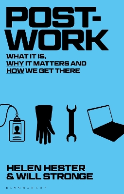 Post-work: What It Is, Why It Matters and How We Get There by Helen Hester