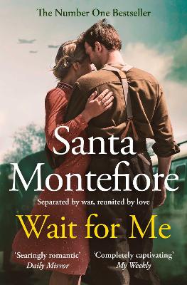 Wait for Me: The captivating new novel from the Sunday Times bestseller by Santa Montefiore