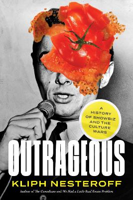 Outrageous: A History of Showbiz and the Culture Wars book