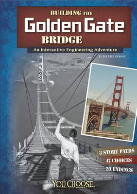 Building the Golden Gate Bridge: An Interactive Engineering Adventure book