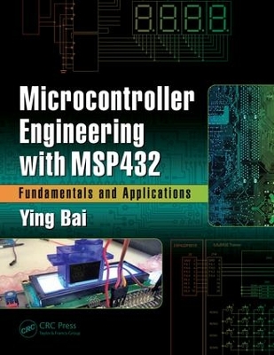 Microcontroller Engineering with MSP432 by Ying Bai