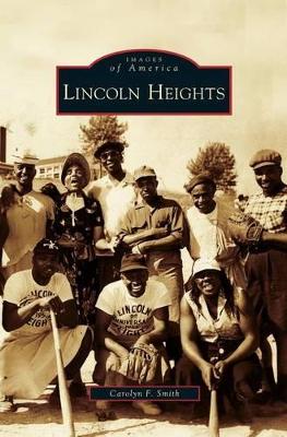 Lincoln Heights by Carolyn F. Smith