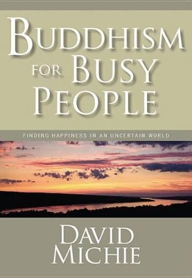 Buddhism For Busy People by David Michie