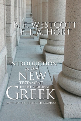 Introduction to the New Testament in the Original Greek: With Notes on Selected Readings book