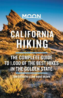 Moon California Hiking (Eleventh Edition): The Complete Guide to 1,000 of the Best Hikes in the Golden State by Tom Stienstra