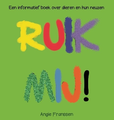 Ruik Mij!: Een informatief boek over dieren en hun neuzen book