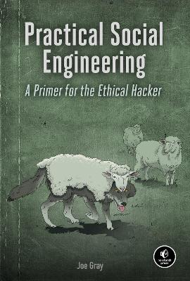 Practical Social Engineering: A Primer for the Ethical Hacker book