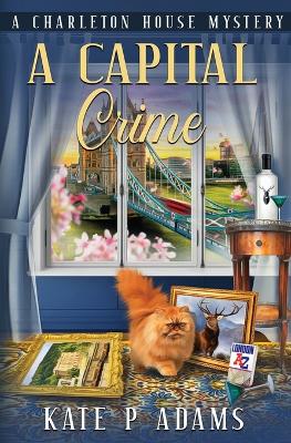 A Capital Crime: (A Charleton House Mystery Book 7) book