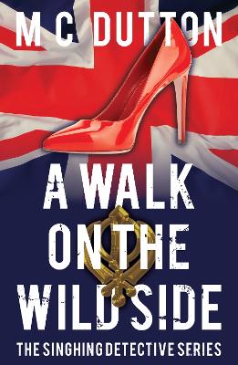 A Walk on the Wild Side: The fourth in the Singhing Detective Series book