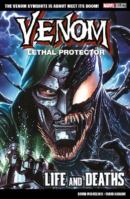 Marvel Select Venom: Lethal Protector - Life and Deaths book