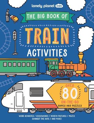 Lonely Planet Kids the Big Book of Train Activities 1 book