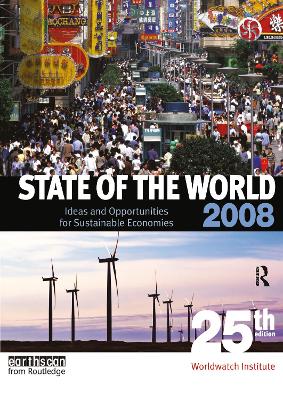 State of the World 2008: Ideas and Opportunities for Sustainable Economies by Worldwatch Institute