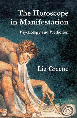 The Horoscope in Manifestation: Psychology and Prediction book