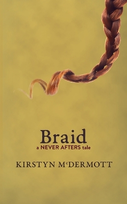 Braid: A Never Afters Tale book