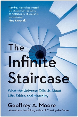 The Infinite Staircase: What the Universe Tells Us About Life, Ethics, and Mortality book