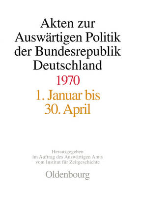 Akten Zur Auswärtigen Politik Der Bundesrepublik Deutschland 1970 book