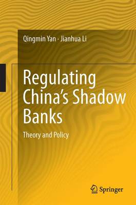 Regulating China's Shadow Banks: Theory and Policy book