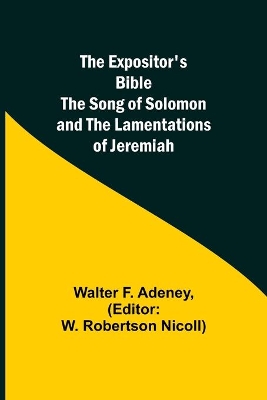 The Expositor's Bible: The Song of Solomon and the Lamentations of Jeremiah book