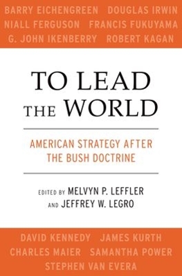 To Lead the World by Melvyn P. Leffler