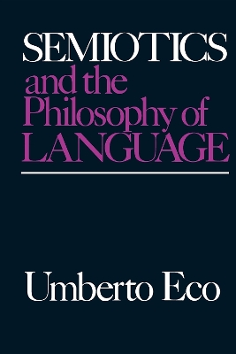 Semiotics and the Philosophy of Language by Umberto Eco
