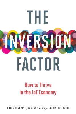 The Inversion Factor: How to Thrive in the IoT Economy book