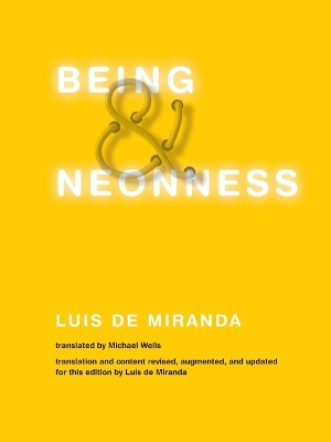 Being and Neonness: Translation and content revised, augmented, and updated for this edition by Luis de Miranda by Luis de Miranda