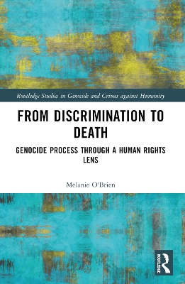 From Discrimination to Death: Genocide Process Through a Human Rights Lens by Melanie O'Brien