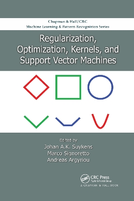 Regularization, Optimization, Kernels, and Support Vector Machines by Johan A.K. Suykens