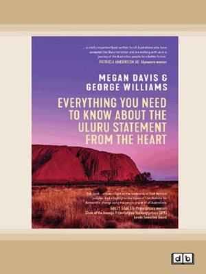 Everything You Need to Know About the Uluru Statement from the Heart by Megan Davis