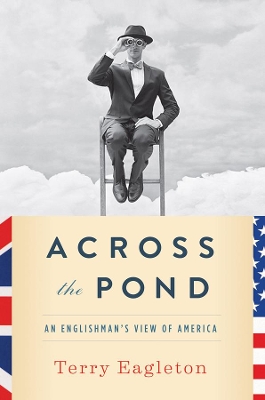 Across the Pond by Terry Eagleton