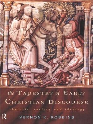 Tapestry of Early Christian Discourse book