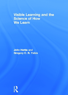 Visible Learning and the Science of How We Learn by John Hattie