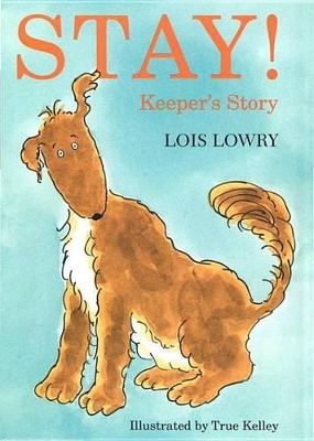 Stay! by Lois Lowry